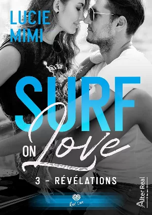 Lucie Mimi - Surf on Love, Tome 3 : Révélations